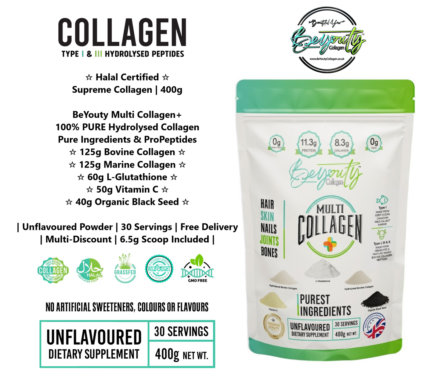 Collagen Product Information of Hydrolysed Multi Collagen+ Pure Premium High Grade Hydrolysed Collagen Protein Peptides Powder, Perfection for Hair, Skin, Nails, Joints, Bones & Muscle Halal Collagen, Halal Collagen Supplements, Hydrolysed Bovine Collagen Peptides Powder, Hydrolysed Marine Collagen Peptides Powder,
Hydrolysed Multi Bovine & Marine Collagen Peptides Powder, Hydrolysed Collagen Peptides Powder UK, Buy Halal Collagen UK, Pure Hydrolysed Collagen Peptides Powder, BeYouty Collagen